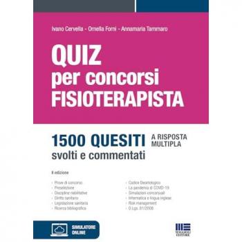 Quiz per concorsi. Fisioterapista. 1500 quesiti a risposta multipla, svolti e commentati. Con simulatore online