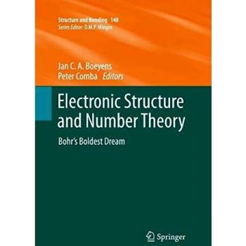 Electronic Structure and Number Theory: Bohr’s Boldest Dream (Structure and Bonding, Band 148)