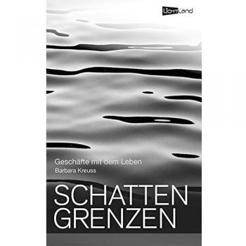 Schattengrenzen: Geschäfte mit dem Leben