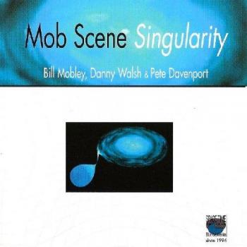 Singularity - Bill Mobley, Mob Scene, Danny Walsh (2) et Peter Davenport