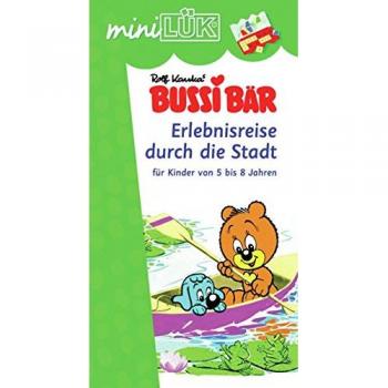 miniLÜK: Bussi Bär Erlebnisreise durch die Stadt: für Kinder von 5 bis 8 Jahren: Für Vorschulkinder und Schulanfänger