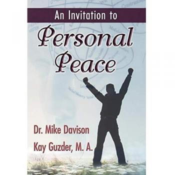 An Invitation to Personal Peace; Guidelines To Help You Move Further Along Your Path