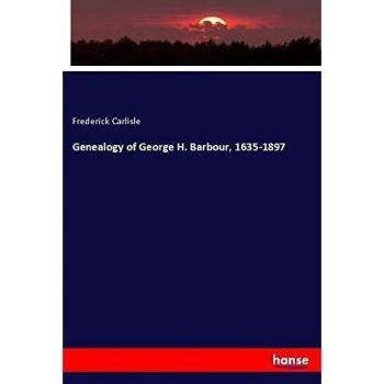 Genealogy of George H. Barbour, 1635-1897