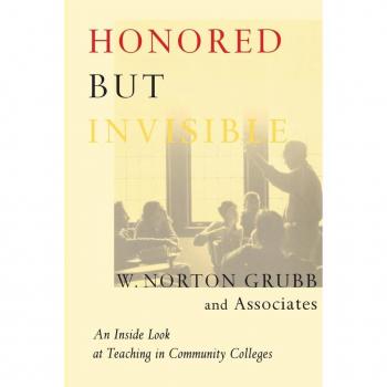Routledge N. Y. Honored but Invisible: An Inside Look at Teaching in Community Colleges