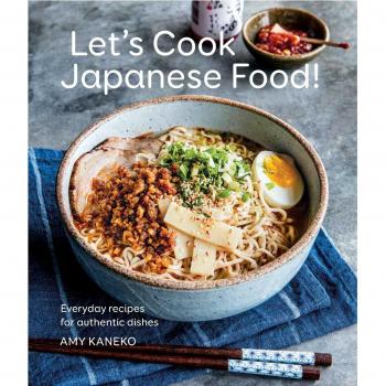 Let's Cook Japanese Food! : Everyday Recipes for Authentic Dishes