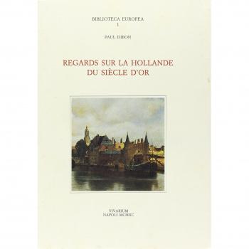 Regards sur la Hollande du siècle d'or