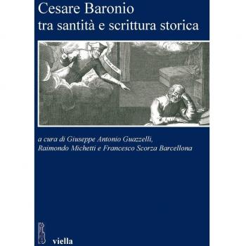 Cesare Baronio tra santità e scrittura storica