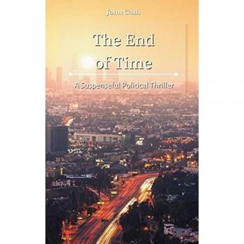 The End of Time: A Suspenseful Political Thriller