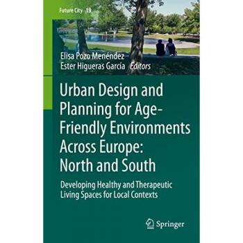 Urban Design and Planning for Age-Friendly Environments Across Europe: North and South