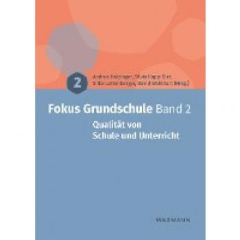 Fokus Grundschule Band 2: Qualitat von Schule und Unterricht