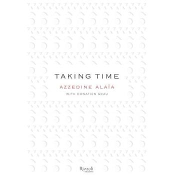 Taking Time, Sachbücher von Isabelle Huppert, Julian Schnabel, Donatien Grau, Azzedine Alaia, Jonathan Ive