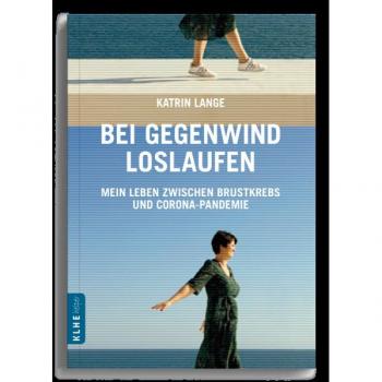 Katrin Lange Bei Gegenwind Loslaufen - Mein Leben Zwischen Brustkrebs Und Corona-Pandemie
