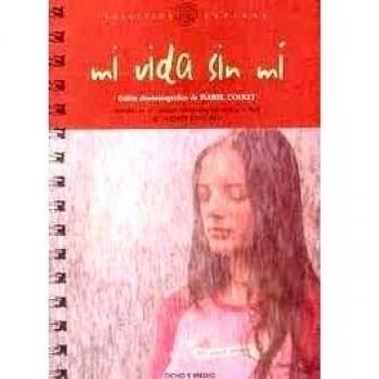 Mi vida sin mi: My life without me - ISABEL COIXET CASTILLO