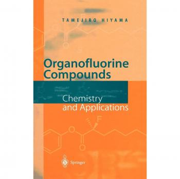 Organofluorine Compounds: Chemistry and Applications
