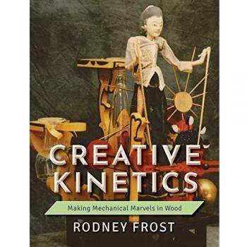 Creative Kinetics: Making Mechanical Marvels in Wood
