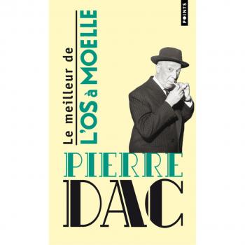 Pierre Dac Le Meilleur De L'Os À Moelle : 13 Mai 1938-7 Juin 1940
