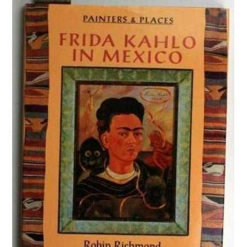 Frida Kahlo in Mexico,  Painters and Places Series