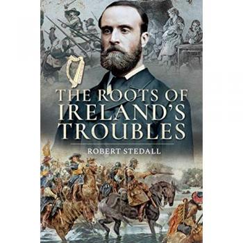 The Roots of Ireland's Troubles