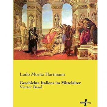 Geschichte Italiens im Mittelalter: Vierter Band