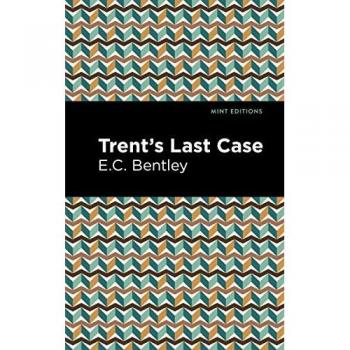 Trents Last Case by E. C. Bentley