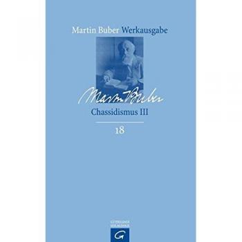 Buber, Martin: Chassidismus III