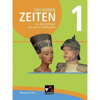 Das waren Zeiten 01 Rheinland-Pfalz. Von den Anfängen bis zum 19. Jahrhundert