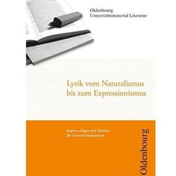 Oldenbourg Unterrichtsmaterial Literatur: Lyrik vom Naturalismus bis Expressionismus