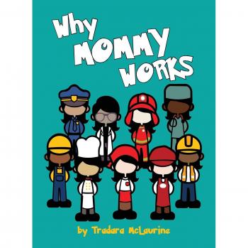 Why Mommy Works