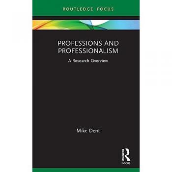 Professions and Professionalism: A Research Overview (Routledge Focus: State of the Art in Business Research)