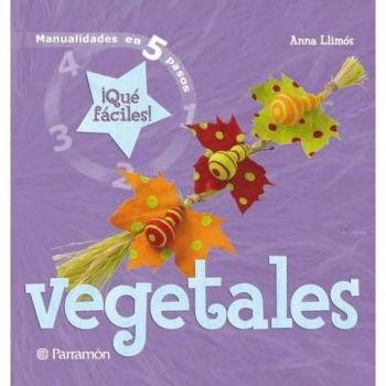 MANUALIDADES EN 5 PASOS VEGETALES