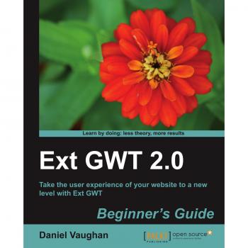 Ext GWT 2.0: Beginner's Guide