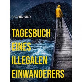 Tagesbuch eines illegalen Einwanderers