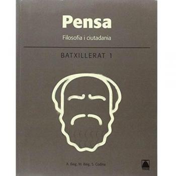 Pensa. Filosofia i ciutadania 1. Batxillerat