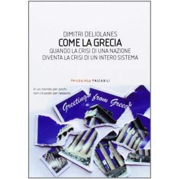 Come la Grecia. Quando la crisi di una nazione diventa la crisi di un intero sistema