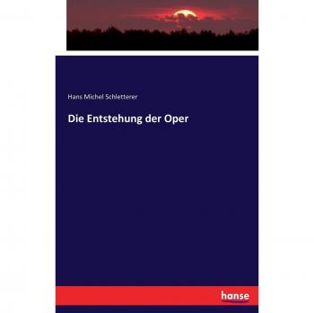 Die Entstehung der Oper
