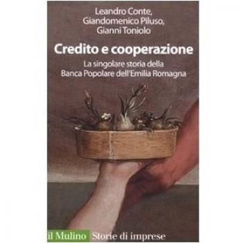 Credito e cooperazione. La singolare storia della Banca Popolare dell'Emilila Romagna