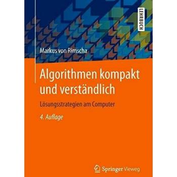 Algorithmen kompakt und verständlich: Lösungsstrategien am Computer
