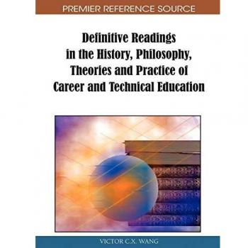 Definitive Readings in the History, Philosophy, Theories and Practice of Career and Technical Education