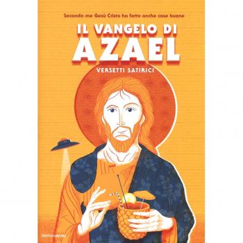 Il Vangelo di Azael. Versetti satirici