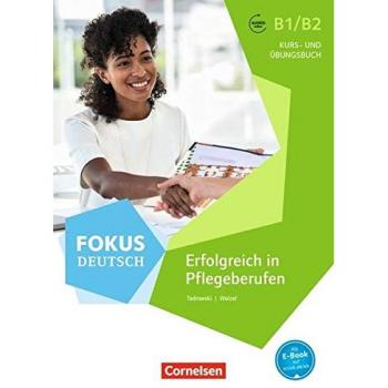 Fokus deutsch b1/b2 - erfolgreich in pflegeberufen: kurs- und übungsbuch mit mp3-downloads