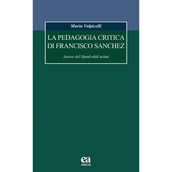 La pedagogia critica di Francisco Sanchez. Autore del Quod nihil scitur