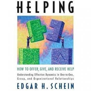 Schein, Edgar H. Helping: How To Offer, Give, And Receive Help