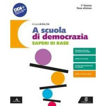 A scuola di democrazia. Lezioni di diritto ed economia. Saperi di... Gustavo Zagrebelsky