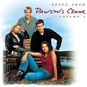 Album : Songs From Dawson’s Creek – Épisode 2