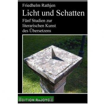 Licht und Schatten: Fünf Studien zur literarischen Kunst des Übersetzens (rejoyce pocket)