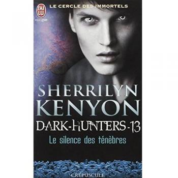 Sherrilyn Kenyon - Le cercle des immortels, Tome 13 : Le silence des ténèbres - Preis vom 18.09.2025 05:07:49 h