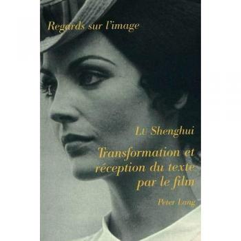Transformation et réception du texte par le film: Pour une nouvelle problématique de l'adaptation
