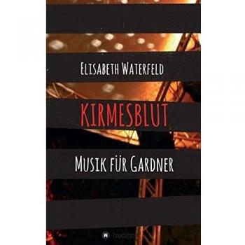 Elisabeth Waterfeld Kirmesblut: Musik Für Gardner