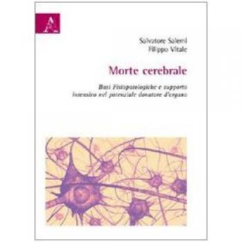 Morte celebrale. Basi fisiopatologiche e supporto intensivo nel potenziale donatore d'organo