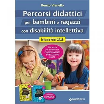Percorsi didattici per bambini e ragazzi con disabilità intellettiva. Lettura e primi calcoli